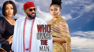 WHO OWNS THE MAN(BEST OF FREDRICK LEONARD,TANA ADELANA,UJU OKOLI) 2025 LATEST FULL MOVIES