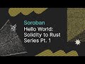 How to Build a Hello World Smart Contract | Solidity to Rust Series Pt. 1