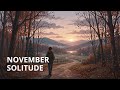 🍂 November Solitude 🍁 [Chill Lofi Autumn Ambience]