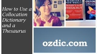 How to Use a Thesaurus and a Collocation Dictionary