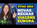 TUDO SOBRE ETIAS NOVO VISTO PARA VIAJAR PARA A EUROPA EM 2024! Como funciona a Autorização de viagem