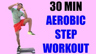 30 Minute Aerobic Step Workout for Weight Loss 🔥 Burn 260 Calories 🔥