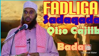 Fadliga Sadaqada Qiso Cajiib Ah ||.Sh maxamed macalin Abshir