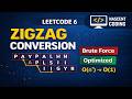 Zigzag Conversion | LeetCode 6 | Brute Force + Optimized Explained with Code