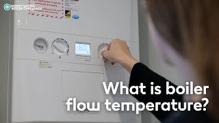 What is boiler flow temperature? | Nesta | Money Saving Boiler Challenge