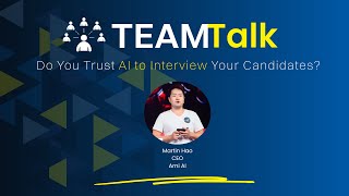 Do You Trust AI to Interview Your Candidates?