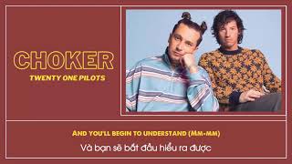 Vietsub | Choker - Twenty One Pilots | Lyrics Video