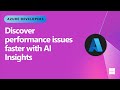 Discover Performance Issues Faster with AI Insights