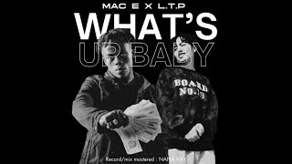 WHAT’S UP BABY - Mac E X L.T.P | official audio ||