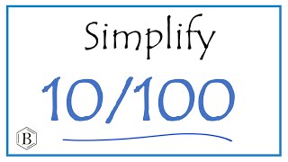 How to Simplify the Fraction 10/100