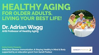 Healthy Aging For Older Adults. Living Your Best Life | Dr. Adrian Wagg