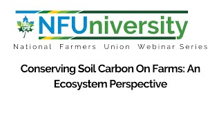 Conserving Soil Carbon on Farms: An Ecosystem Perspective with Dr. Henry Janzen