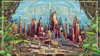 Stick Figure – "Shine"