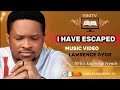 LAWRENCE OYOR - I HAVE ESCAPED - ( LYRICS ) ENGLISH AND FRENCH 