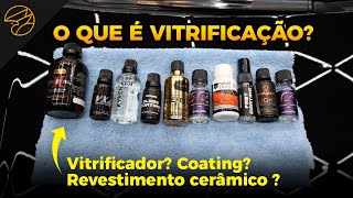 O QUE É VITRIFICADOR? COATING É DIFERENTE?