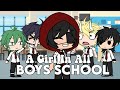 A Girl In All Boys School | Gacha Life Parody