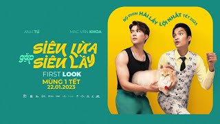 SIÊU LỪA GẶP SIÊU LẦY trailer - KC: Mùng 1 Tết 2023