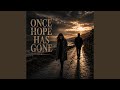 Once hope has gone