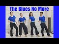 The Blues No More Line Dance (demo & count) Chor: Ivonne Verhagen (NL) & Antrilli Christine (CH)