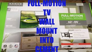 DIY SANUS BRAND FULL-MOTION TV WALL MOUNT INTO CEMENT TUTORIAL DEMONSTRATION [DIY TV WALL MOUNT]