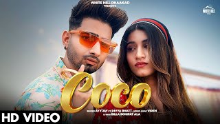 #11dwala #Coco (Official Video) | Ayy Jay Ft. Divya Bhatt | Isha Chawla | New Songs Haryanavi 2021