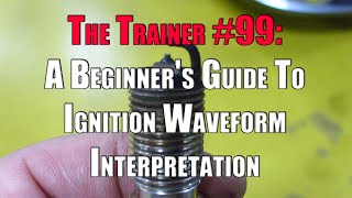 The Trainer #99: A Beginner’s Guide To Understanding Ignition Waveforms