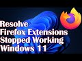 Firefox Extensions Stopped Working Windows 11- Resolve