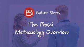 Prosci Change Management Methodology Overview