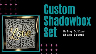 Customized Shadow Boxes Using Dollar Tree Items!