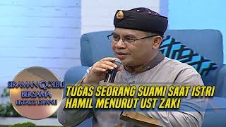 Tugas Seorang Suami Saat Istri Hamil Menurut Ust Zaki Muhammad - Siraman Qolbu (29/3)