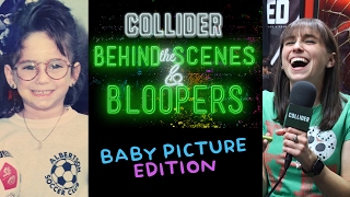 Collider Behind The Scenes & Bloopers - Baby Picture Edition