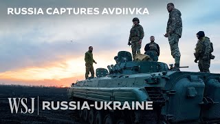 What Russia’s Capture of Avdiivka Means for the Ukraine War | WSJ