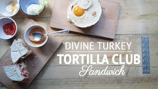 Divine Turkey Tortilla Club Sandwich lunch recipe