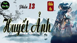 Truyện kiếm hiệp Huyết Ảnh – mưu gian kế hiểm – phần 13