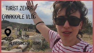 Çanakkale Vlog | Geyikli, Dalyan, Aleksandria Troas Antik Kenti