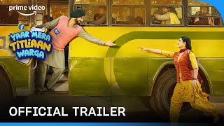 Yaar Mera Titliaan Warga - Official Trailer | Gippy Grewal | Prime Video