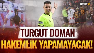 Ender Bilgin: Aldığım bilgiye göre Turgut Doman, artık hakemlik yapamayacak!