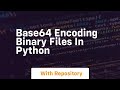 base64 encoding binary files in python