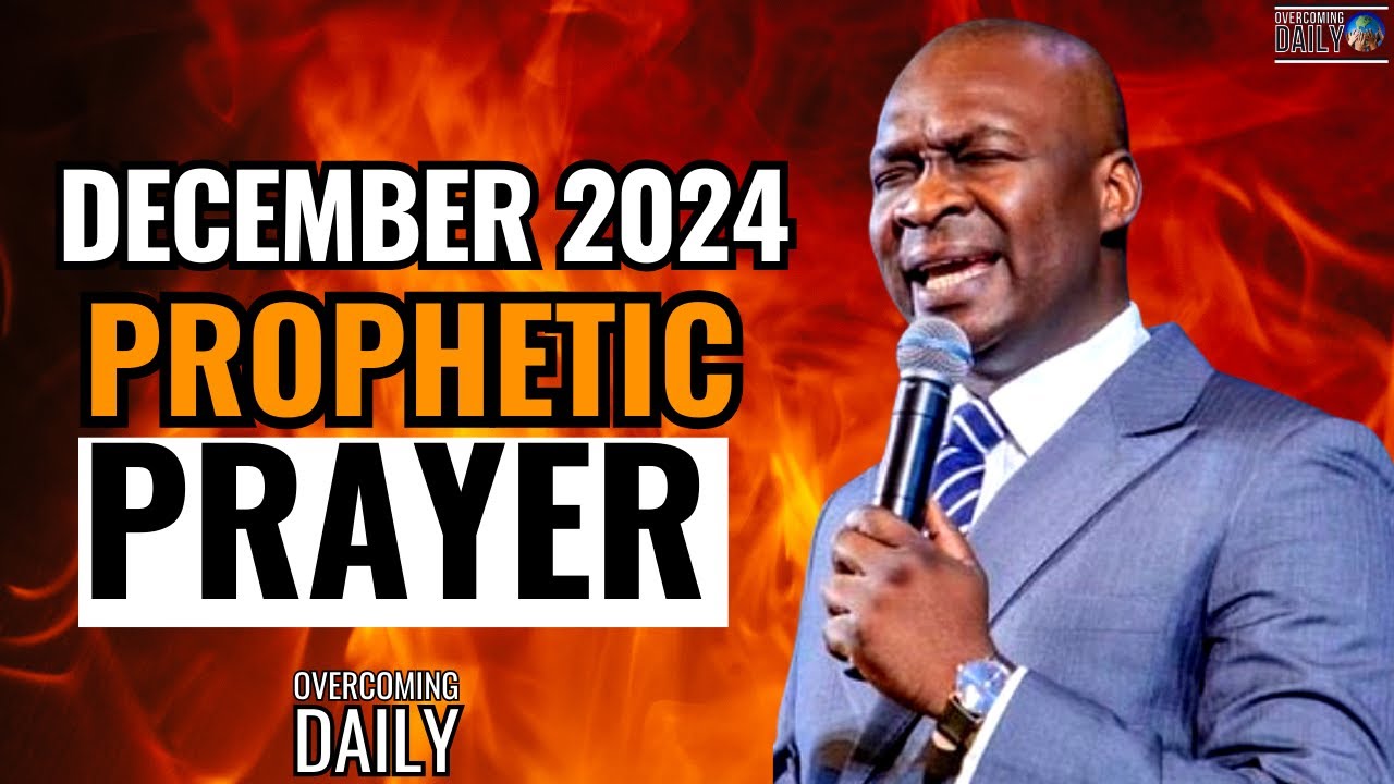 December 2024 Prophetic Declarations And Prayers Apostle Joshua