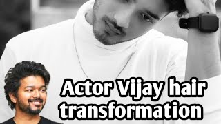 Actor Vijay hair transformation (must watch)