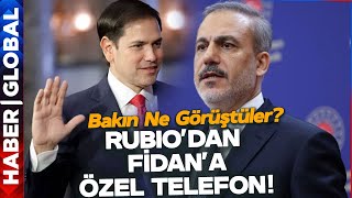 ABD Dışişleri Bakanı Rubio'dan Hakan Fidan'a Telefon! Bakın Ne Konuştular!