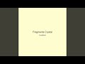 Fragments Crystal