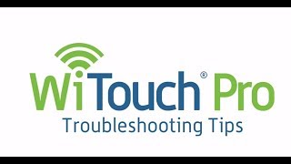 WiTouch Pro: Troubleshooting