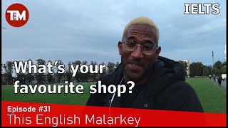 Do you like shopping? || This English Malarkey #31