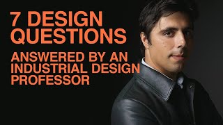 7 Question Industrial Design Challenge - Answered by John Mauriello
