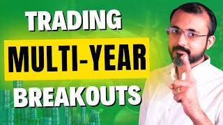 How to trade Multi-year Breakouts? | Kaushik Akiwatkar | The Noiseless Trader