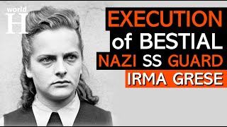 Execution of Irma Grese - The Hyena of Auschwitz - Nazi Guard at Auschwitz & Bergen-Belsen - WW2