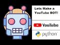 Lets Make a YouTube BOT!! Using Python selenium