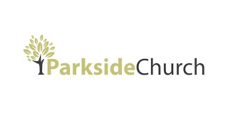 Parkside Church Service 1/26/2025