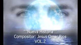 JESUS OMAR RIOS    Nueva Historia